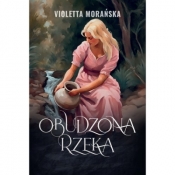 Obudzona rzeka - Violetta Morańska