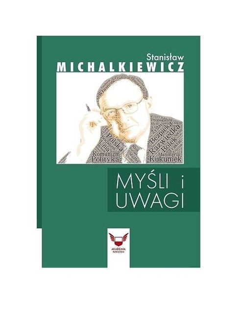 Myśli i uwagi Stanisław Michalkiewicz / Akademia Patriotów
