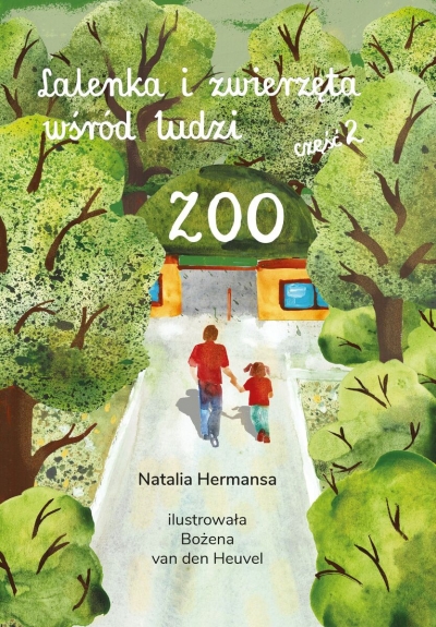 <img src='https://webimage.pl/pics/517/5/d978-83-68915-02-0.jpg' style='height:440px' /> Lalenka i zwierzęta wśród ludzi. Część 2. ZOO
