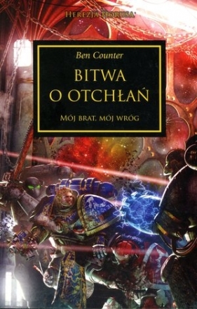 Bitwa o Otchłań. Cykl Herezja Horusa. Tom 8 - Ben Counter
