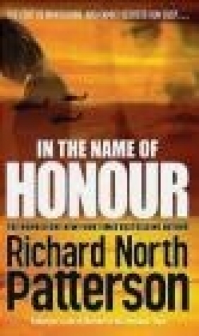 In the Name of Honour Richard North Patterson