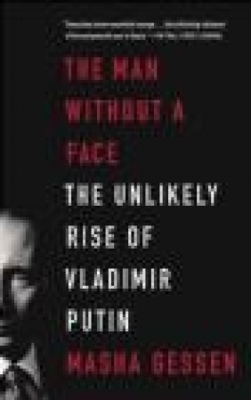 The Man Without a Face Masha Gessen