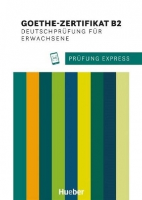 Prfung Express Goethe-Zertifikat B2 - Heide Stiebeler, Frauke van der Werff