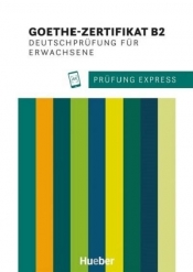 Prfung Express Goethe-Zertifikat B2 - Frauke van der Werff, Heide Stiebeler