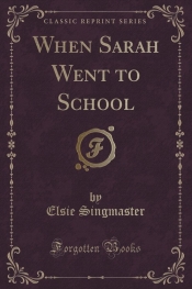 When Sarah Went to School (Classic Reprint)