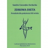 Zdrowa dieta Poradnik dla pokolenia XXI wieku CZESZEJKO-SOCHACKA SANDRA