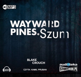Wayward Pines. Szum (Audiobook) - Crouch Blake