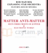 Matter Anti-Matter - Sixty-Three Moons Of Jupiter & Electronic Works (Digipack)