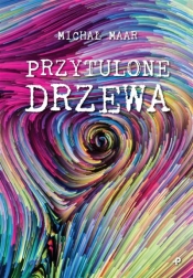 Przytulone drzewa - Michał Maar