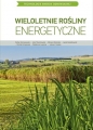 Wieloletnie rośliny energetyczne - Opracowanie zbiorowe
