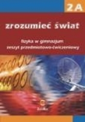 Zrozumieć świat 2A Fizyka Zeszyt przedmiotowo-ćwiczeniowy - Maria Rozenbajgier, Ryszard Rozenbajgier, Barbara Sagnowska