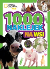 1000 naklejek. Na wsi. National Geographic Kids - Opracowanie zbiorowe, Dominika Skrzypek