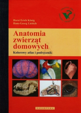 Anatomia zwierząt domowych - Hans-Georg Liebich, Horst Erich König