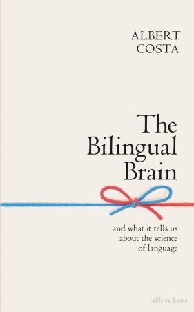 The Bilingual Brain - Costa Albert