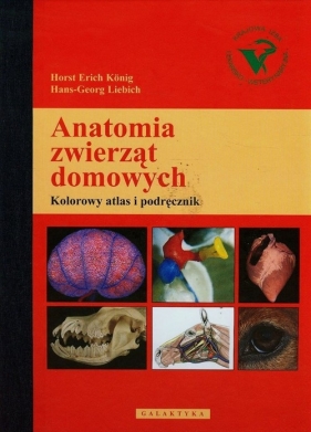 Anatomia zwierząt domowych - Konig Horst Erich, Liebich Hans-Georg