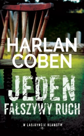 Jeden fałszywy ruch. Kolekcja W labiryncie kłamstw. Tom 15 - Harlan Coben