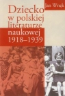 Dziecko w polskiej literaturze naukowej 1918-1939 Jan Wnęk