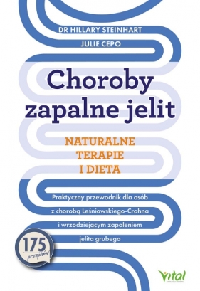 Choroby zapalne jelit - naturalne terapie i dieta - Hillary Steinhart .