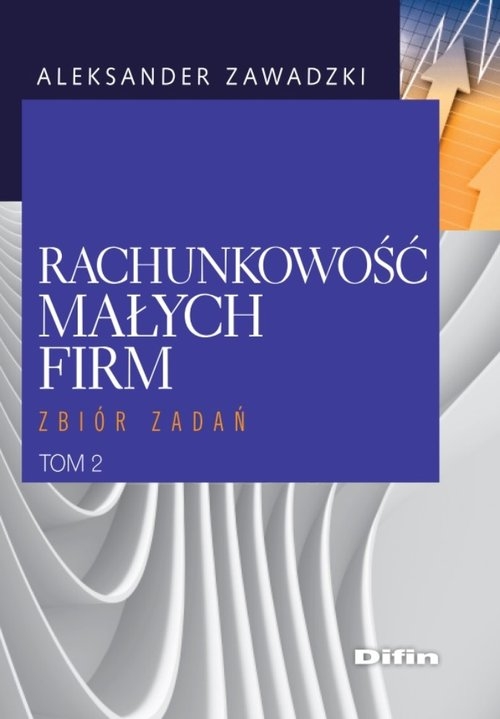 Rachunkowość małych firm Tom 2