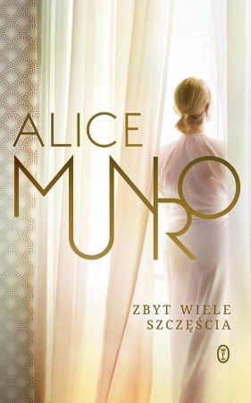 Zbyt wiele szczęścia - Munro Alice