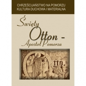 Święty Otton Apostoł Pomorza