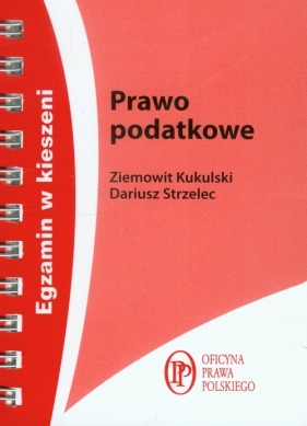 Prawo podatkowe - Kukulski Ziemowit, Strzelec Dariusz<br />
