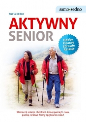 Samo Sedno Aktywny senior (Uszkodzona okładka) - Aneta Serda