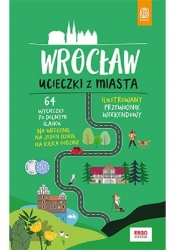 Wrocław. Ucieczki z miasta. Przewodnik weekendowy - Pomykalska Beata, Pomykalski Paweł
