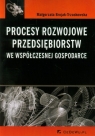 Procesy rozwojowe przedsiębiorstw we współczesnej gospodarce  Brojak-Trzaskowska Małgorzata