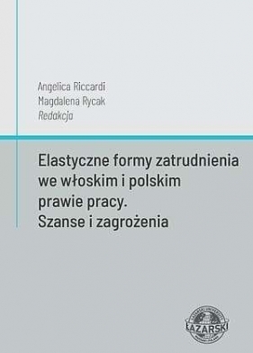 Elastyczne formy zatrudnienia we włoskim... - Angelica Riccardi, Magdalena Rycak