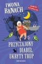Przyczajony diabeł, ukryty trup - Iwona Banach
