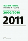 Teatr w Polsce 2011 dokumentacja sezonu 2009/2010. Wydanie polsko -