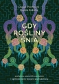 Gdy rośliny śnią - Sophia Rokhlin, Daniel Pinchbeck