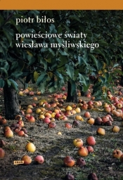 Powieściowe światy Wiesława Myśliwskiego - Piotr Biłos
