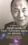 Saintete le Dalai Lama Tout l'Univers dans un atom Dalai-Lama Hayet Dhifallah
