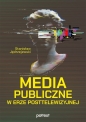 Media publiczne w erze posttelewizyjnej - Stanisław Jędrzejewski