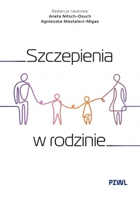 Szczepienia w rodzinie - Aneta Nitsch-Osuch, Agnieszka Mastalerz-Migas