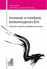 Innowacje w rozwijaniu konkurencyjności firm Znaczenie, wsparcie, Perenc Józef, Hołub-Iwan Joanna