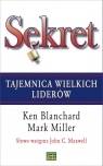 Sekret Tajemnica wielkich liderów Blanchard Ken, Miller Mark