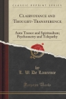 Clairvoyance and Thought-Transference Auto Trance and Spiritualism; Laurence L. W. De