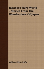 Japanese Fairy World - Stories From The Wonder-Lore Of Japan