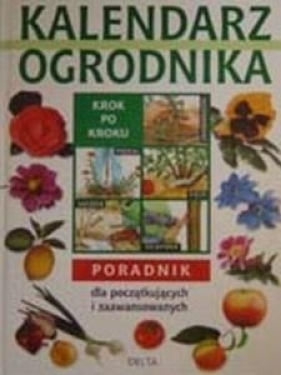 Kalendarz ogrodnika - Opracowanie zbiorowe