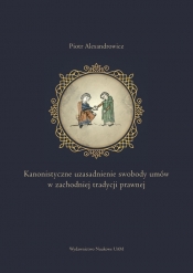 Kanonistyczne uzasadnienie swobody umów w zachodniej tradycji prawnej