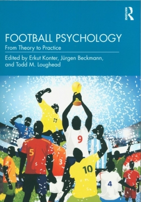 Football Psychology - Konter Erkut, Beckmann Jürgen, Loughead Todd M.