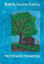 Przystanek podmiejski - Sawicki Robert Iwaniuk<br />
