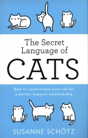 The Secret Language Of Cats - Schotz Susanne, Kuras Peter