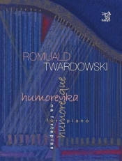 Humoreska na fortepian - Romuald Twardowski