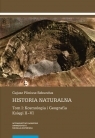 Historia naturalna Tom 1 Kosmologia i Geografia Księga II-VI Gajusz Pliniusz Sekundus