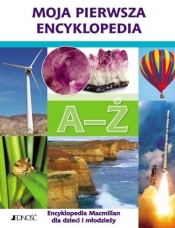 Moja pierwsza encyklopedia A- Ż - Opracowanie zbiorowe