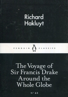 The Voyage of Sir Francis Drake Around the Whole Globe - Richard Hakluyt